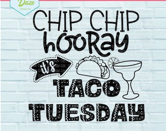Chip chip hooray it's taco Tuesday SVG | Taco Tuesday PNG | Taco png  | taco SVG | taco shirt funny |