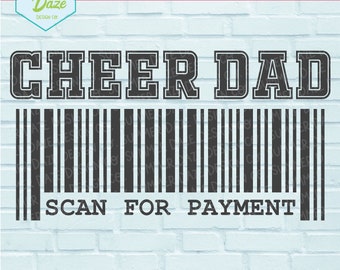 Funny Cheer Dad SVG | Scan for Payment Digital Download