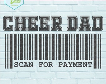 Cheer dad SVG | Cheer dad | Cheer parent png | Scan for payment svg | Cheer dad png | Cheer SVG | Cheerleader SVG |