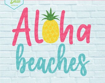 Aloha beaches SVG | pineapple SVG | summer vacation SVG | beach tshirt design png | spring break svg | beach life svg | Hawaiian beach svg