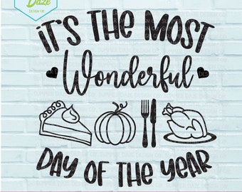 It’s the Most Wonderful Day of the Year SVG | Thanksgiving SVG PNG | Turkey Pie Pumpkin Cut File | Fall Shirt Design | Cricut & Silhouette