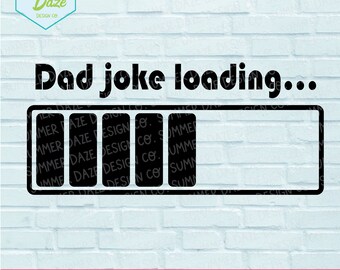 Dad joke svg | Dad shirt design png | Fathers day gift idea | funny dad shirt svg | dad joke mug png | dad jokes svg | Dad joke loading svg