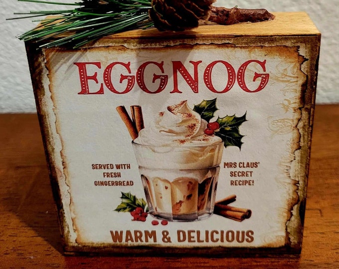 Egg Nog Vintage Style Wood Block Sign, Shelf Sitter, Tier Tray