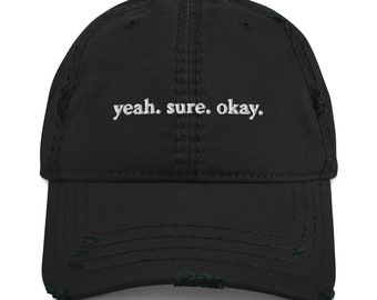 Yeah Sure Okay Inspired by Kelsea Ballerini Blindsided Distressed Dad Hat - rolling up the welcome mat - divorce gift, cap, baseball hat