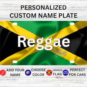 May include: A rectangular license plate featuring the Jamaican flag design with a green background, yellow diagonal stripes, and a black stripe. The word "Reggae" is in white, with "Vibes" below it. Text at the top says "PERSONALIZED CUSTOM NAME PLATE".
