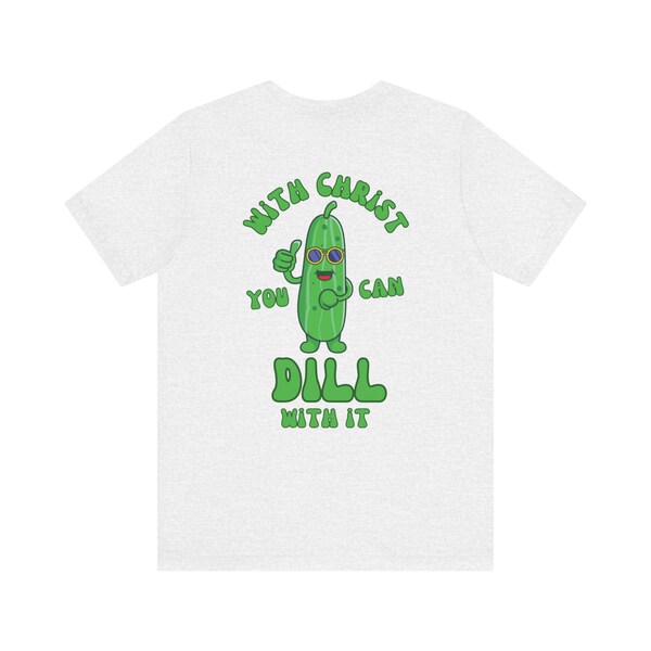 Pickle Shirt - TS - With Christ, Men Shirt, Vegetable Shirt, Mens Funny Shirt, Christian T-Shirt, Gift for Him, Funny Dad Shirt