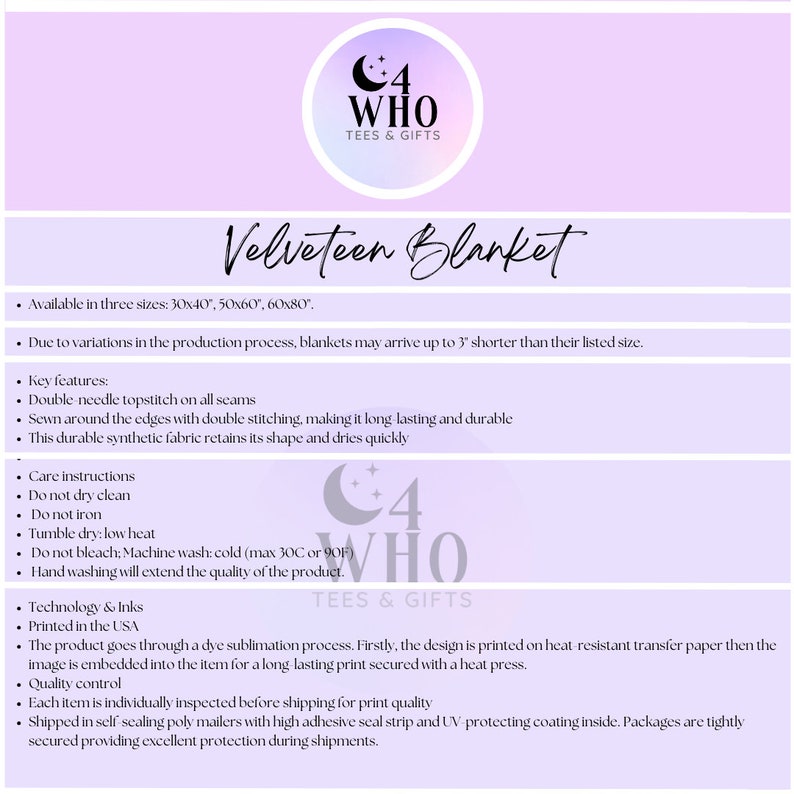 May include: A purple and white graphic with the text "Velveteen Blanket" and a logo for "C4 WHO TEES & GIFTS". The graphic lists the blanket's features, care instructions, and details about the printing process. The blanket is available in three sizes: 30x40", 50x60", and 60x80".