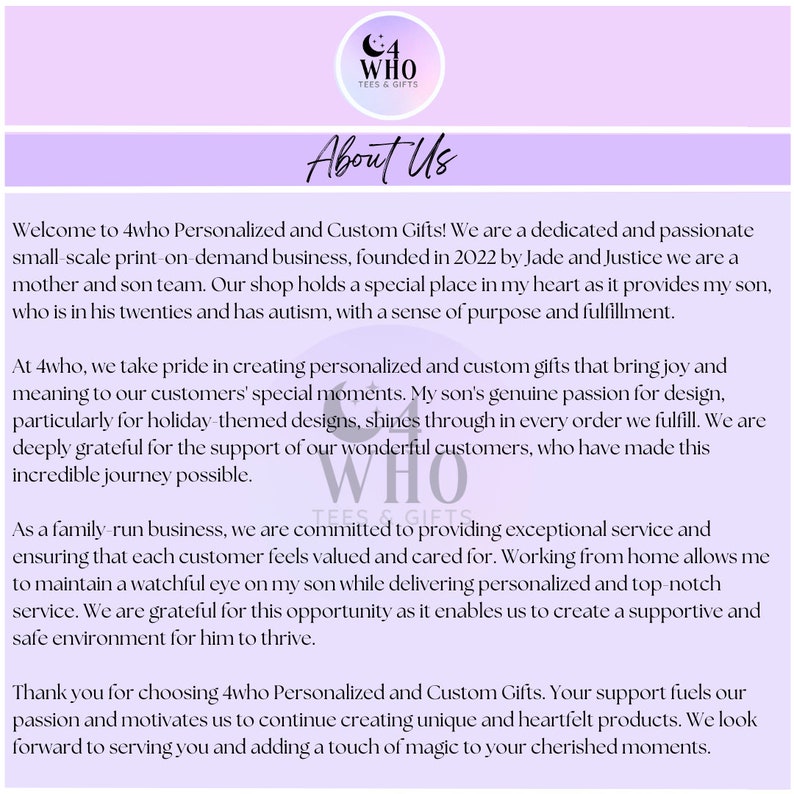 May include: A purple and white graphic with the text "4who Tees & Gifts" and the text "About Us". The text describes a small business that creates personalized and custom gifts. The business is run by a mother and son team, and they take pride in creating gifts that bring joy and meaning to their customers' special moments.