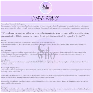 May include: A pink and white graphic with the text "SHOP FAQ'S" in black. The graphic includes information about personalized custom order requests, returns, size verification, cancellations, processing and shipping times, and a disclaimer.