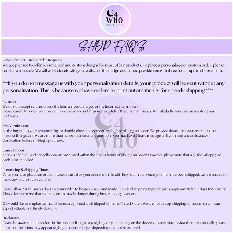 May include: A pink and white graphic with the text "SHOP FAQ'S" in black. The graphic includes information about personalized custom order requests, returns, size verification, cancellations, processing and shipping times, and a disclaimer.
