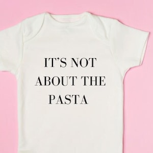 It’s Not About the Pasta Onesie® – Funny Baby Bodysuit, Bravo Baby Gift, Vanderpump Rules Baby Clothes, RHOBH Baby, Baby Gift for Bravo Fans
