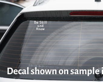 Be Still and Know Vinyl Decal | Psalm 46:10 | Faith-Based Car Window Sticker | Christian Vinyl Decal | Catholic Decal – 2” to 12” Sizes