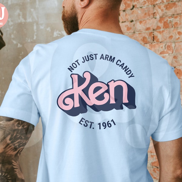 Ken Arm Candy Shirt - Ken Shirt - Not Just Arm Candy - Mens Shirt - Graphic Tee - Graphic Shirt