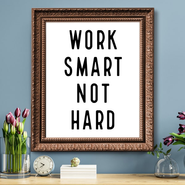 Work Smart Not Hard, Printable quotes, Motivational print, Home Office, Typography print, Quote wall art, Dorm Decor, Inspirational quotes
