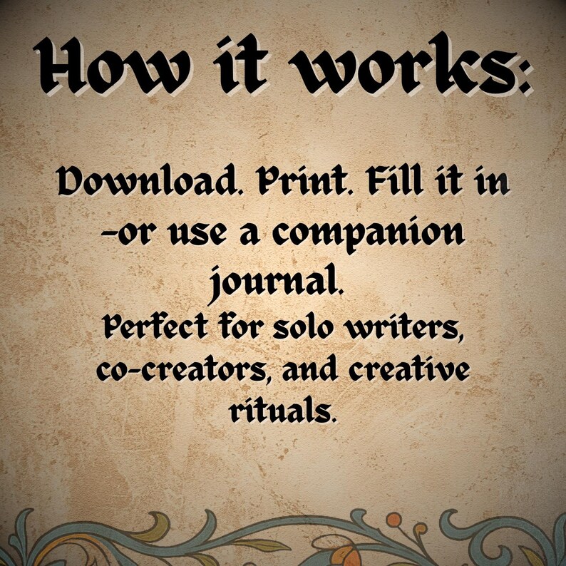 May include: Text on a beige background reads "How it works: Download. Print. Fill it in -or use a companion journal. Perfect for solo writers, co-creators, and creative rituals."