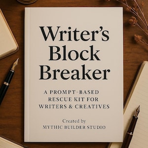 May include: A cream-coloured book titled "Writer's Block Breaker" with black text. The book is surrounded by notebooks and pens on a wooden surface. The text on the cover reads "A Prompt-Based Rescue Kit for Writers & Creatives" and is created by Mythic Builder Studio.
