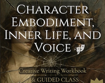 Character Development Workbook for Writers | Deep POV, Voice, Inner Life | Creative Writing Class PDF | Embodiment Techniques - Module 3