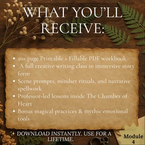 May include: A parchment-style graphic with the text "WHAT YOU'LL RECEIVE:" and bullet points listing a printable workbook, creative writing class, scene prompts, lessons, and magical practices. The graphic is on a wooden background.