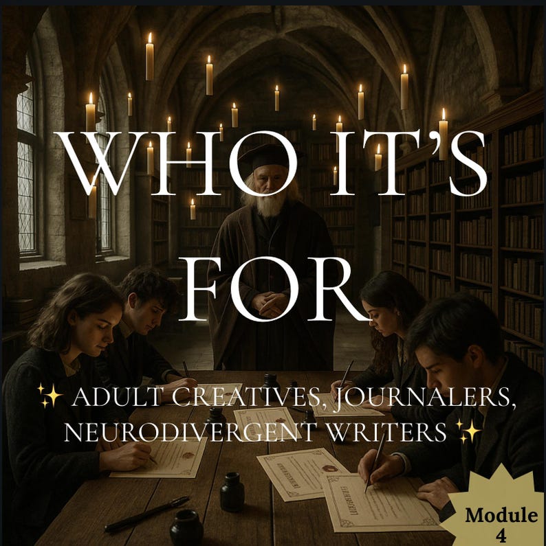 May include: An image with the text "WHO IT'S FOR" above a group of people writing at a table. The text below reads "ADULT CREATIVES, JOURNALERS, NEURODIVERGENT WRITERS." The scene is set in a library with floating candles and a figure in the background.