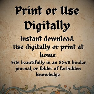 May include: Text on a beige background reads "Print or Use Digitally." Additional text states "Instant download. Use digitally or print at home. Fits beautifully in an 8.5x11 binder, journal, or folder of forbidden knowledge."