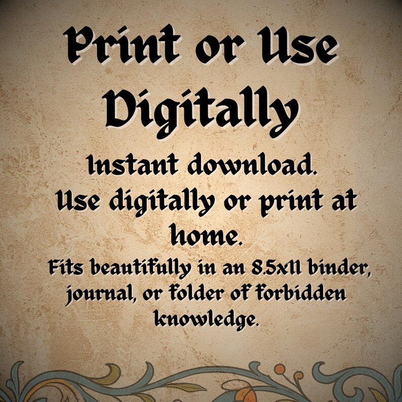 May include: Text on a beige background reads "Print or Use Digitally." Additional text states "Instant download. Use digitally or print at home. Fits beautifully in an 8.5x11 binder, journal, or folder of forbidden knowledge."