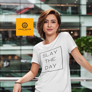 Slay The Day/ Slay the Day T-Shirt/Slay All Day/ Unisex t-shirt