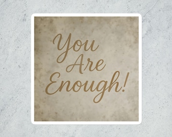 You Are Enough, Empowerment, Self-Love Sticker