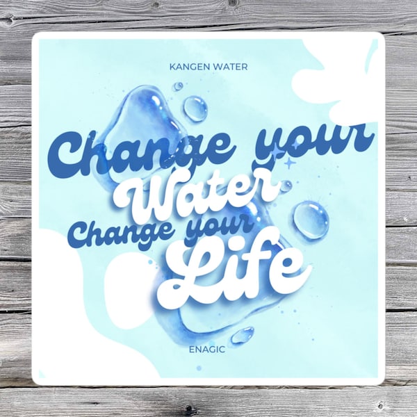 Change Your Water Change Your Life Sticker, Kangen Water Sticker, Enagic Sticker, Water Bottle Sticker, Tumbler sticker, Water Sticker