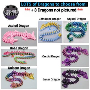May include: A collection of 9 colorful dragon figurines, including a gemstone dragon, crystal dragon, axolotl dragon, rose dragon, orchid dragon, unicorn dragon, and lunar dragon.  The text "LOTS of Dragons to choose from! *** + 3 Dragons not pictured ***" is at the top of the image.