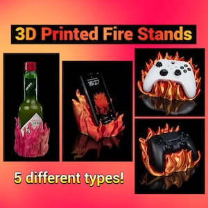 May include: Five 3D printed fire stands in different designs. The stands are shaped like flames and are designed to hold a variety of items, including a hot sauce bottle, a cell phone, and a video game controller.