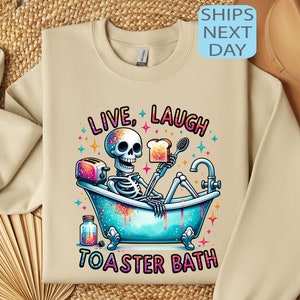 Live Laugh Toaster Bath Sweatshirt, Oversized Sweatshirt, Funny Shirts, Gift for Her, Sarcastic Clothing, Cute Shirts For Women