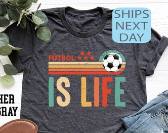 Futbol Is Life Shirts For Women Or Men Soccer Funny Football Lover Vintage T-Shirt, Sport Team Shirt, Futbol Shirt, School Team Shirt