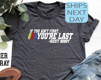 If You Ain&#39;t First You&#39;re Last Shirt,Race Lover Shirt,Racing T-Shirt,Car Racing Tee,Car Racing Quotes Shirt,It&#39;s Race Day Shirt,Racing Gift