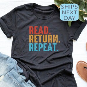 Reading Shirt, Read Return Repeat Shirts, Library Shirt, Bookworm Book Lover Gift, Librarian Gift, The Book Was Better, Library Tshirt