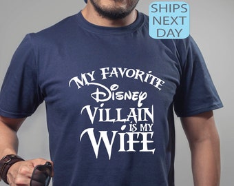 Il mio cattivo Disney preferito è mia moglie, maglietta Disney, maglietta Disney da uomo, felpa Disney da uomo, maglietta per la famiglia Disney, regalo Disney, maglietta da uomo