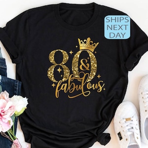 Custom Eighty Birthday Shirt, 80th Birthday Shirt, 80 & Fabulous Shirt, 80 And Fabulous Shirt, 80th Birthday Shirt, Birthday Gift for Her