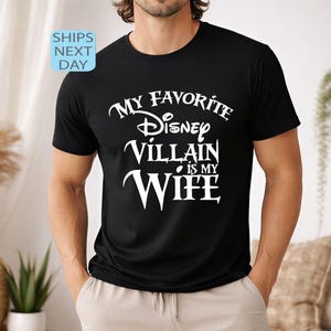 My favorite Disney Villain İs My Wife Disney T Shirt, Disney Shirt For Men, Man Disney Sweatshirt, Disney Family Shirt, Disney Gift, Men Tee