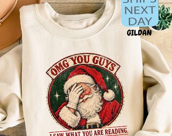 Funny Santa Reading Sweatshirt, OMG You Guys Sweater, Sarcastic Holiday Top, Book Lover Hoodie