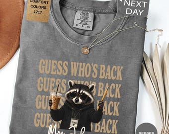 Comfort Colors Personalized Teacher Shirt, Guess Who's Back T-Shirt ,Funny Raccoon Teacher Tee