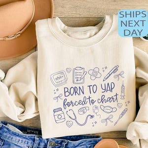 Sweatshirt verpleegkundige Born to Yap Forced to Chart Sweatshirt meisje verpleegster hoody Coquette verpleegkundige Sweatshirt grappige verpleegster hoody