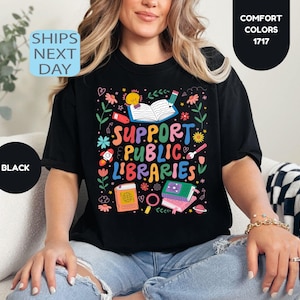 Comfort Colors Support Public Libraries Shirt, Book Nerd Apparel, Book Lover Tee, Read Book, Support Your Local Library Tee, Bookworm Outfit