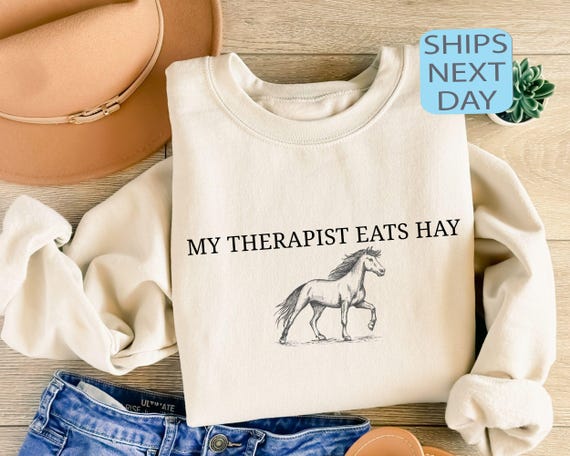 My Therapist Eats Hay Sweatshirt, Horse Hoodie, Horse Mom Gift