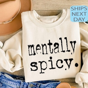 Mentally Spicy Sweatshirt, Funny Saying Trends Quote Sweatshirt, Mentally Spicy Typography Hoodie, Vintage 70&#39;s, Trendy Sweatshirt For Women