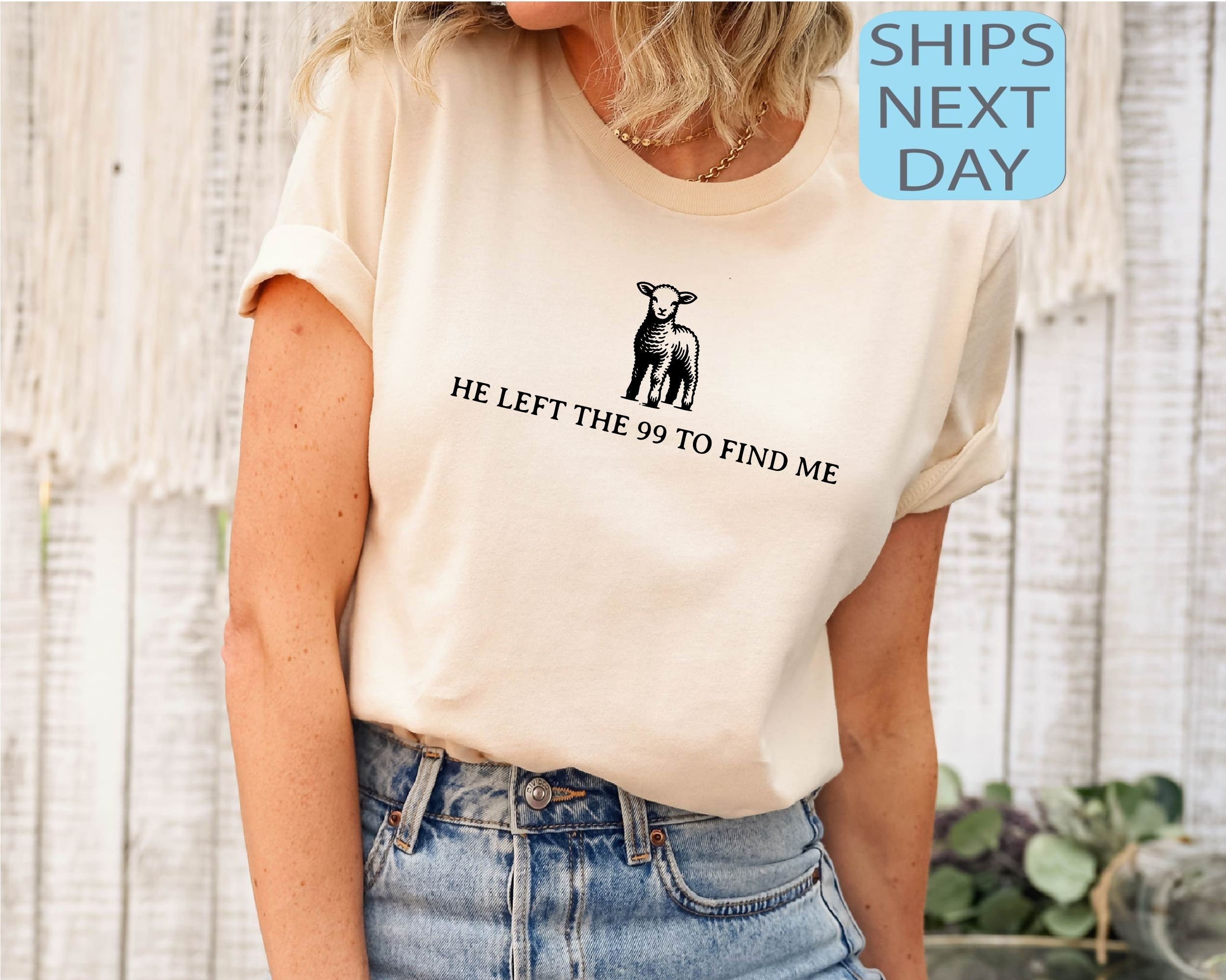 He Left the 99 to Find Me Shirt, but Now I'm Found Christian T