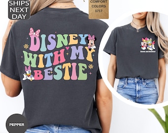 Comfort Colors Disney With My Bestie Two-Sided Shirt, Custom Disney Shirt, Minnie Daisy Shirt, Disney Friends Shirt, Disneyland Best Friends
