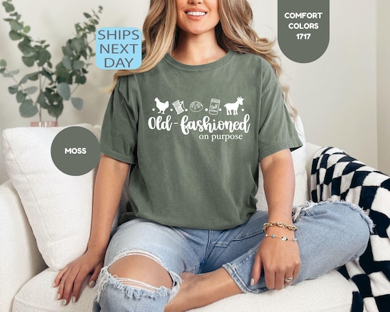 Comfort Colors Old Fashioned On Purpose Shirt, Farmer Shirt, Homesteader T-Shirt, Farm Life Shirt, Country Life Shirt, Funny Shirt For Women