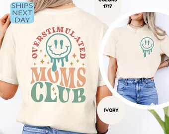Comfort Colors Overstimulated Moms Club Shirt, Mama Birthday T-Shirt, Mama Saying, Mothers Day Gift