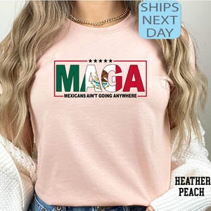 Mexicans Ain&#39;t Going Anywhere Shirt, MAGA Immigration Shirt, Daughter of Immigrants Shirts, Protest Shirt, Equality Tee, Activist T-shirt