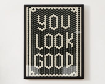 You Look Good Printable Wall Art, Black and White Typography Poster, Minimalist Quote Print