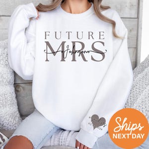 Custom Future Mrs Sweatshirt, Bride Crewneck, Engaged Hoodie, Engagement Gifts, Newly Engaged Gift, I Said Yes Sweatshirt, Bride Gifts